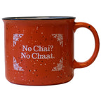 an orange campfire mug that says "No Chai? No Chaat." in white letters on a white background