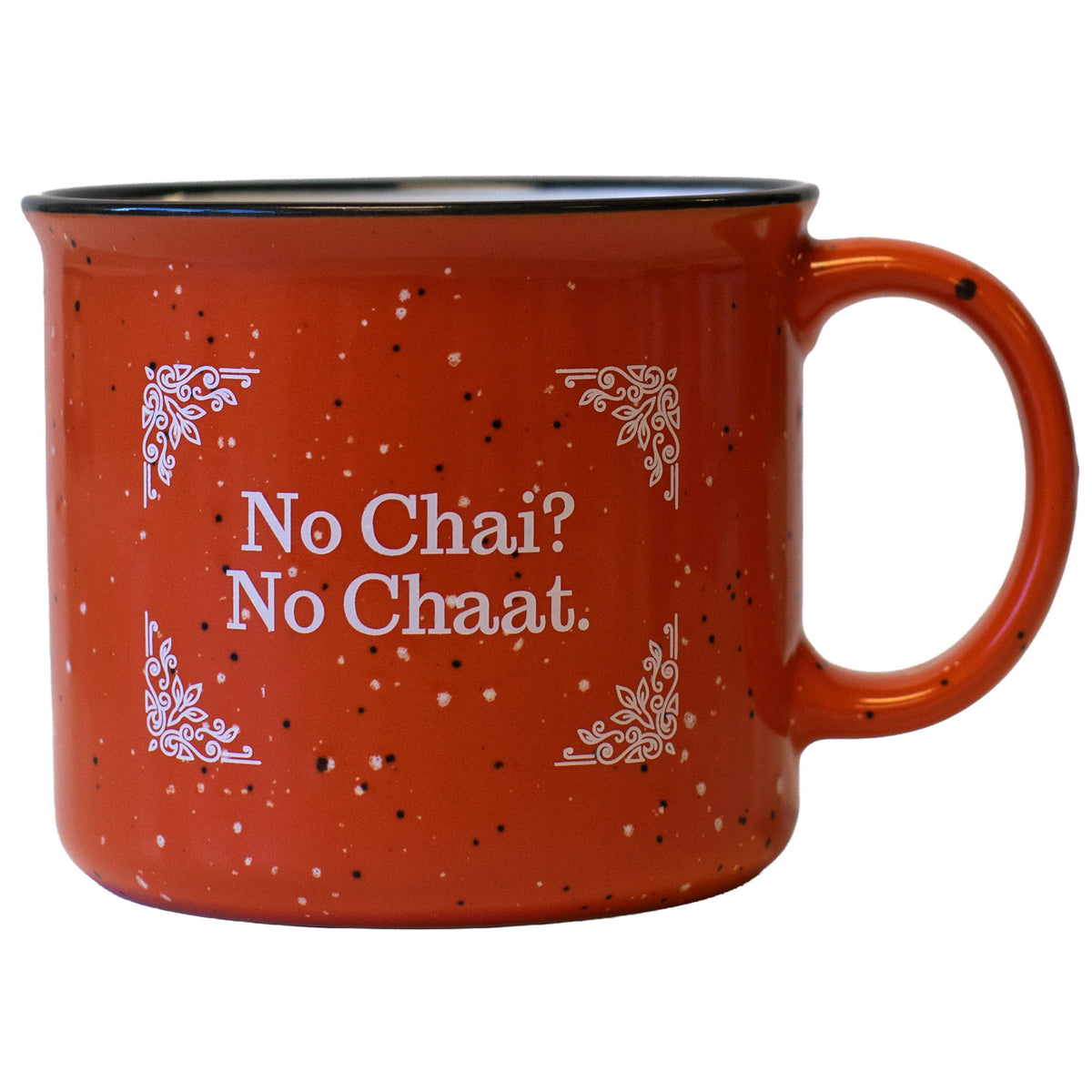 an orange campfire mug that says "No Chai? No Chaat." in white letters on a white background