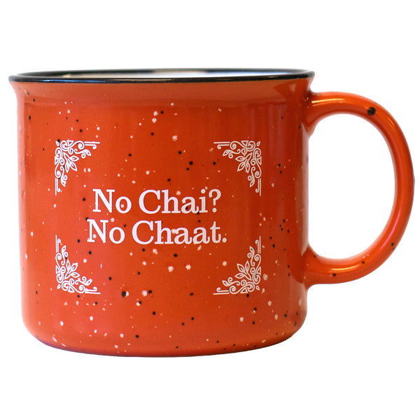 "No Chai, No Chaat" Campfire Mug - 15oz